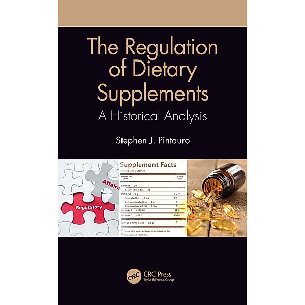 The Regulation of Dietary Supplements, Stephen J. Pintauro