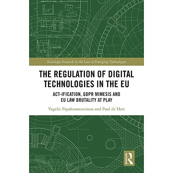 The Regulation of Digital Technologies in the EU, Vagelis Papakonstantinou, Paul De Hert
