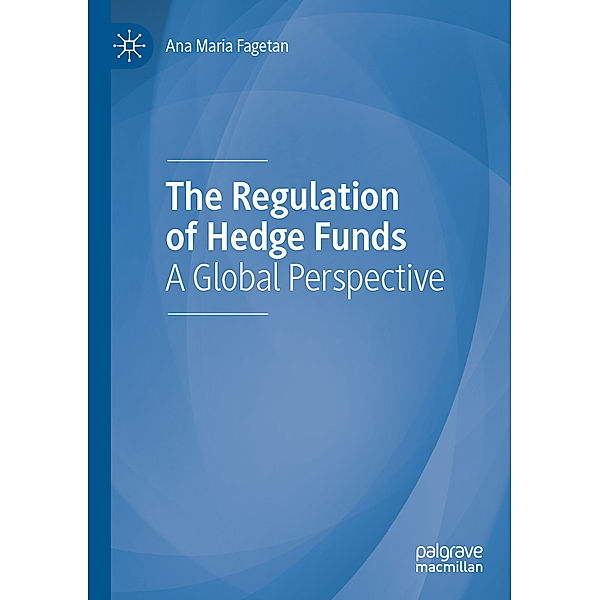 The Regulation of Hedge Funds, Ana Maria Fagetan