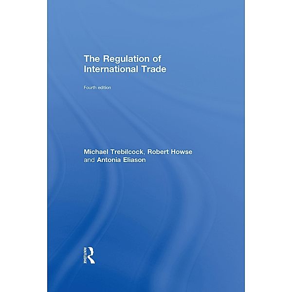 The Regulation of International Trade, Robert Howse, Antonia Eliason