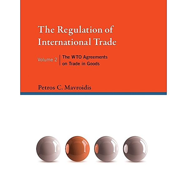 The Regulation of International Trade, Volume 2, Petros C. Mavroidis