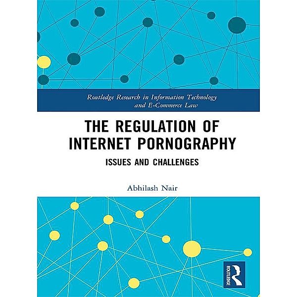 The Regulation of Internet Pornography, Abhilash Nair