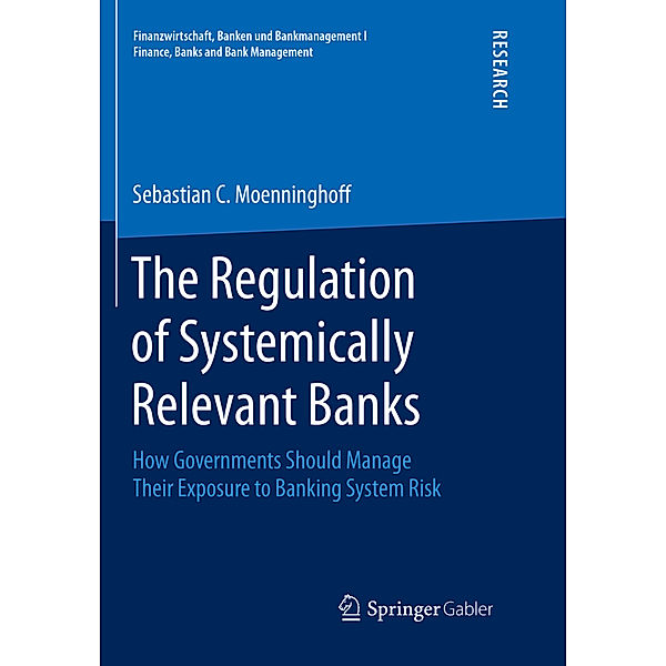 The Regulation of Systemically Relevant Banks, Sebastian C. Moenninghoff
