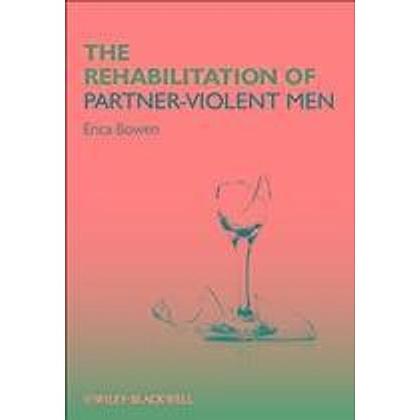 The Rehabilitation of Partner-Violent Men, Erica Bowen