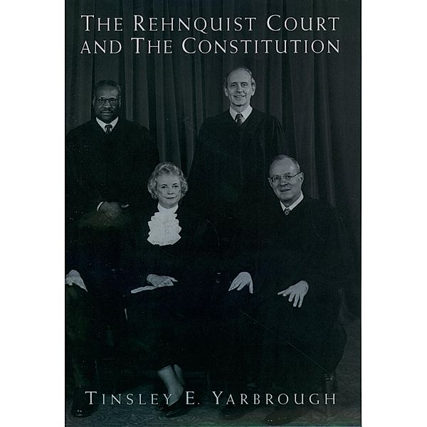 The Rehnquist Court and the Constitution, Tinsley E. Yarbrough
