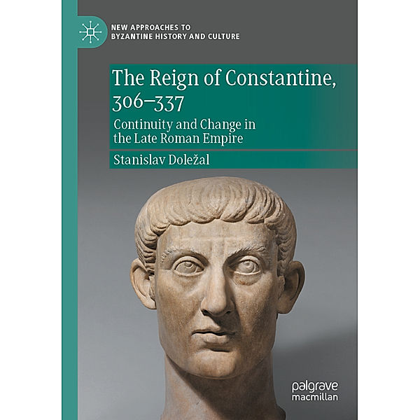 The Reign of Constantine, 306-337, Stanislav Dolezal