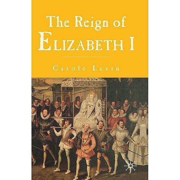 The Reign of Elizabeth I, Carole Levin