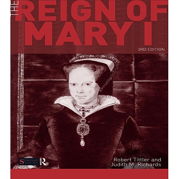 The Reign of Mary I, Robert Tittler, Judith Richards