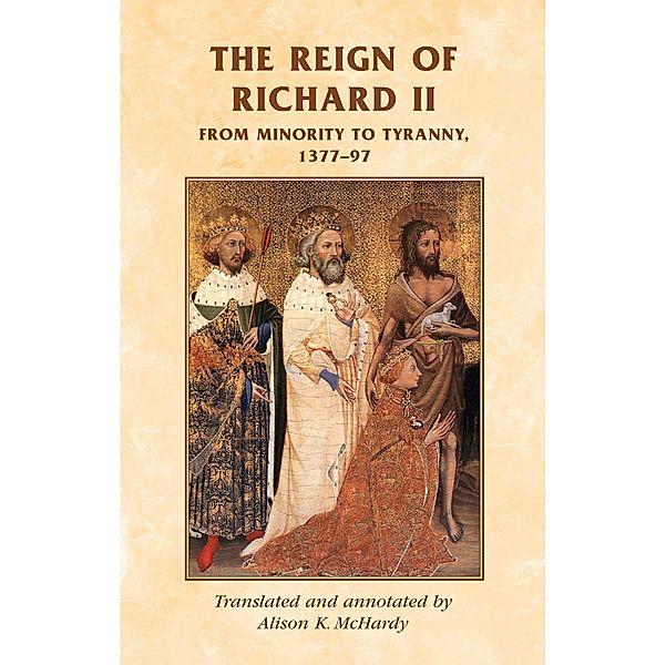 The reign of Richard II / Manchester Medieval Sources