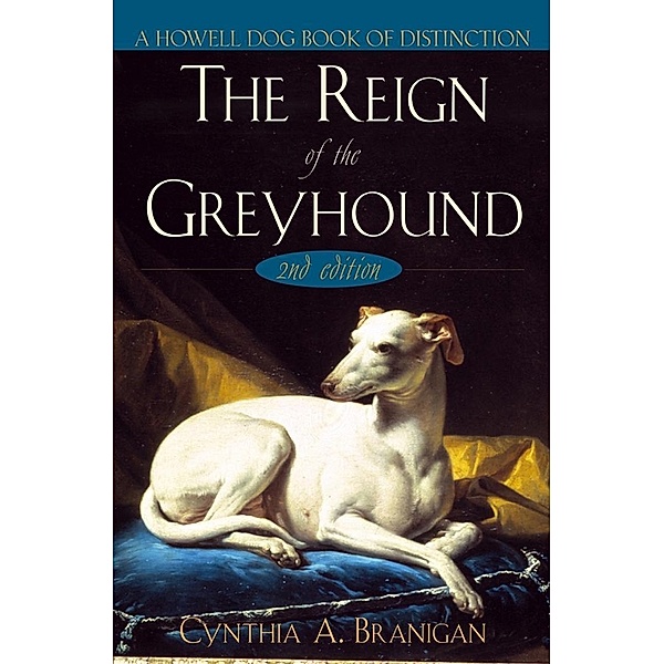 The Reign of the Greyhound, Cynthia A. Branigan