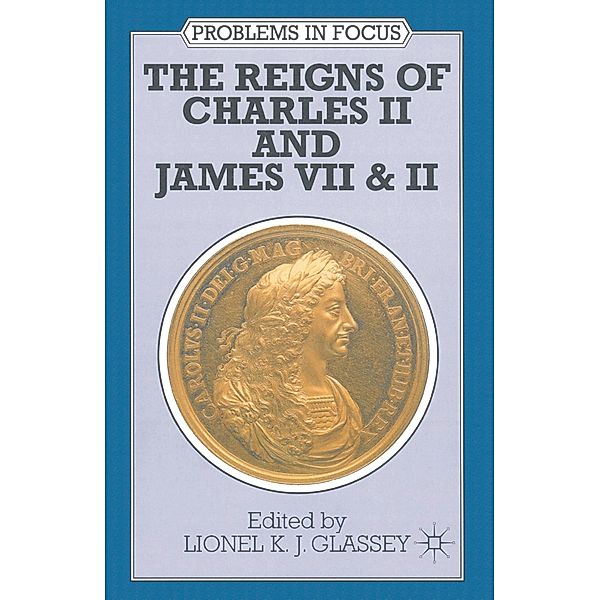 The Reigns of Charles II and James VII & II, Lionel K. J. Glassey