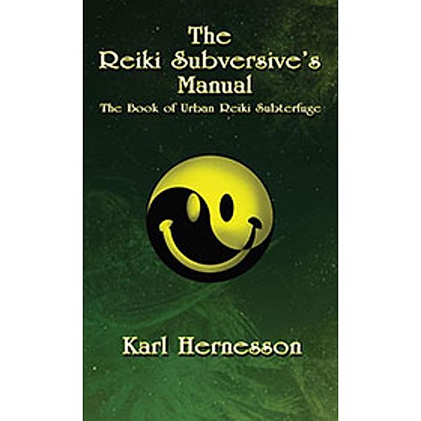 The Reiki subversive's Manual, Karl Hernesson