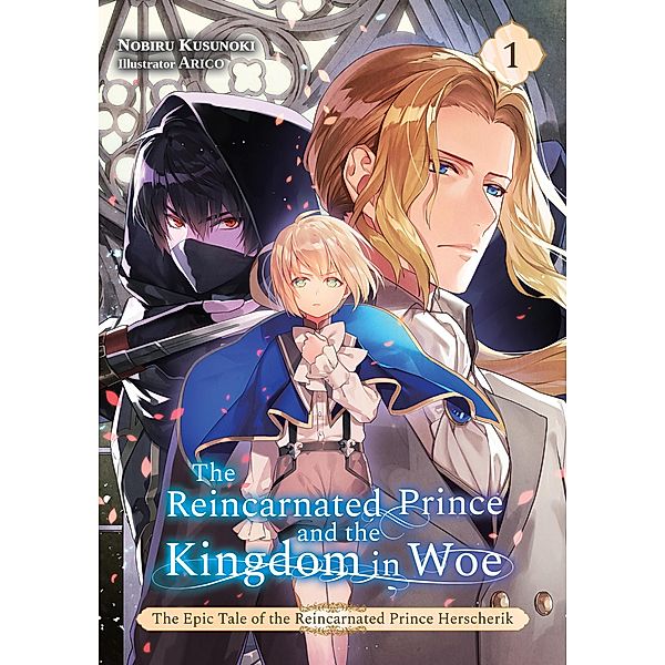 The Reincarnated Prince and the Kingdom in Woe (Volume 1) / The Epic Tale of the Reincarnated Prince Herscherik Bd.1, Nobiru Kusunoki