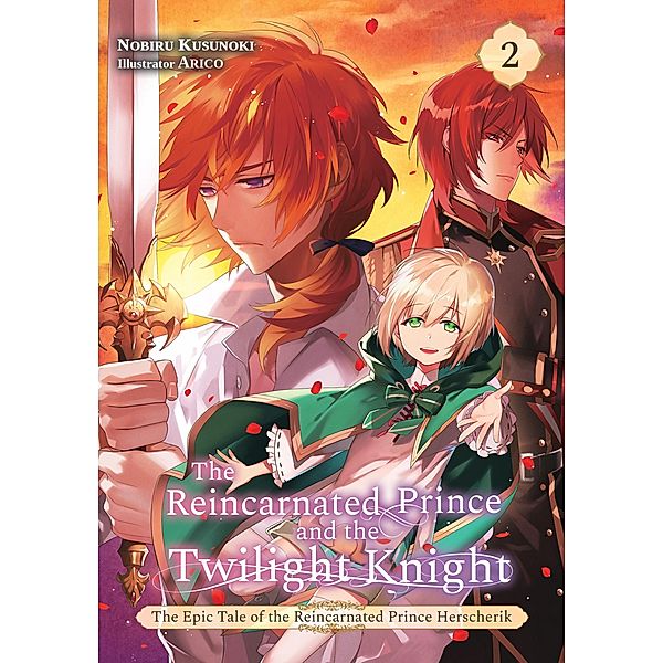 The Reincarnated Prince and the Twilight Knight (Volume 2) / The Epic Tale of the Reincarnated Prince Herscherik Bd.2, Nobiru Kusunoki
