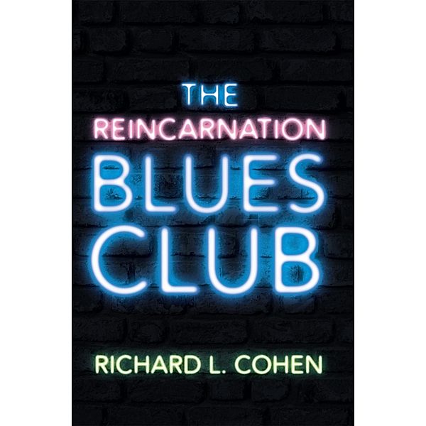 The Reincarnation Blues Club, Richard L. Cohen
