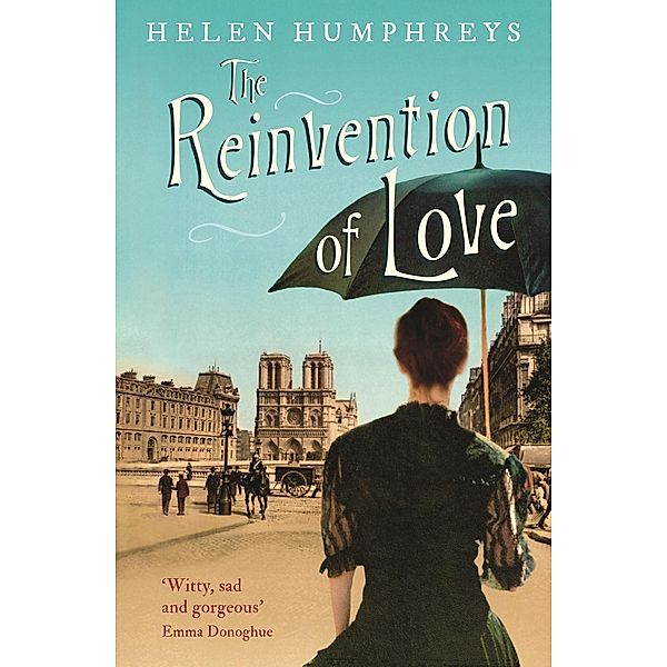 The Reinvention of Love, Helen Humphreys