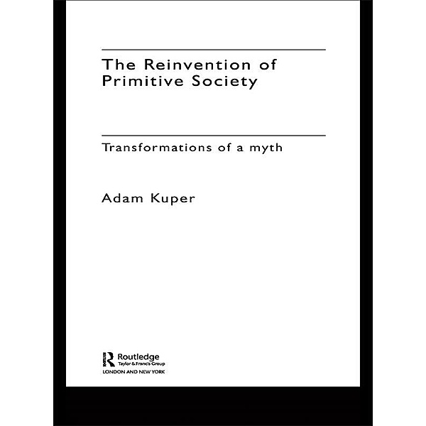 The Reinvention of Primitive Society, Adam Kuper