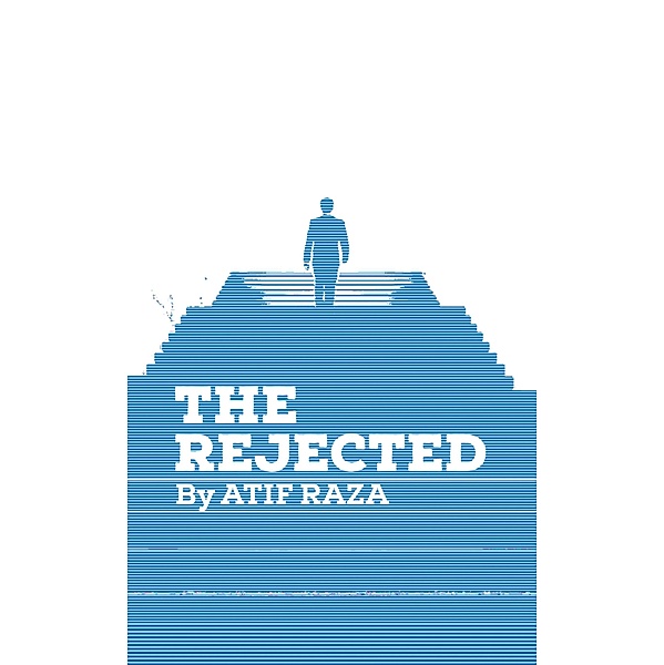 The Rejected, Atif Raza