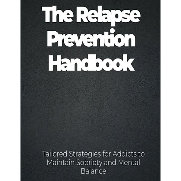 The Relapse Prevention Handbook, Renee Bush
