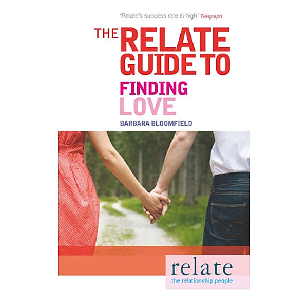 The Relate Guide to Finding Love, Barbara Bloomfield