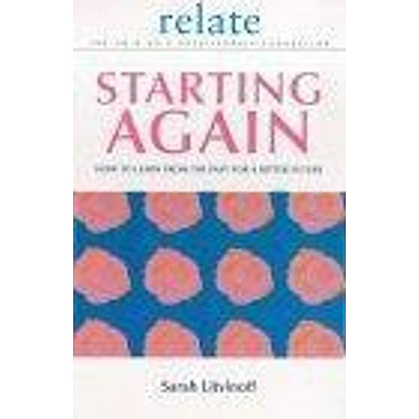 The Relate Guide To Starting Again, Sarah Litvinoff