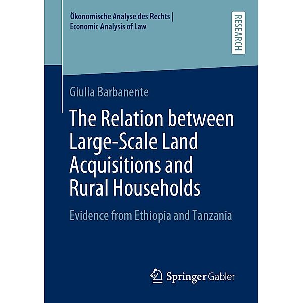 The Relation between Large-Scale Land Acquisitions and Rural Households / Ökonomische Analyse des Rechts | Economic Analysis of Law, Giulia Barbanente