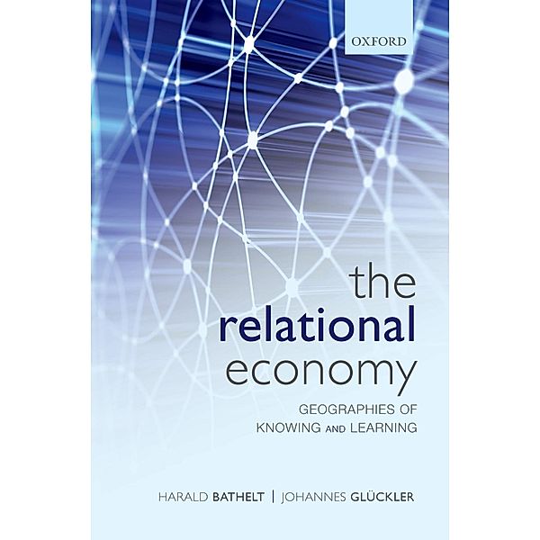 The Relational Economy, Harald Bathelt, Johannes Gl?ckler