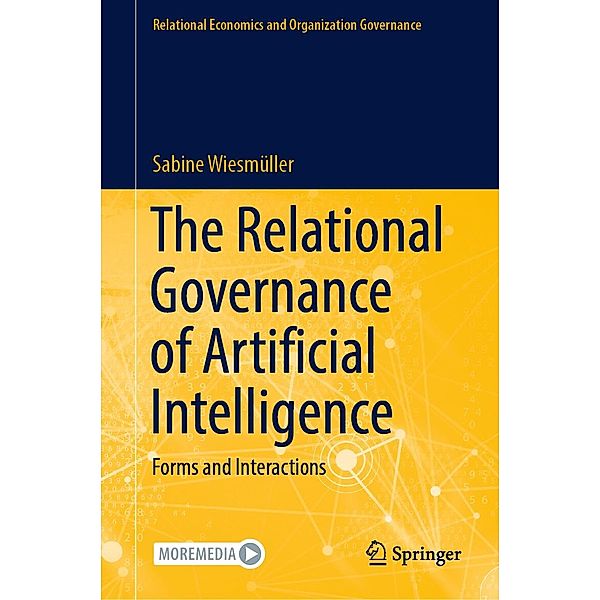 The Relational Governance of Artificial Intelligence / Relational Economics and Organization Governance, Sabine Wiesmüller