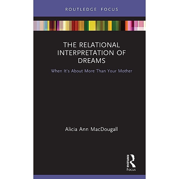 The Relational Interpretation of Dreams, Alicia Ann Macdougall