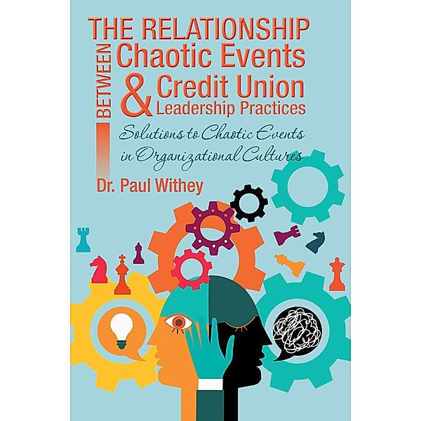 The Relationship Between Chaotic Events and Credit Union Leadership Practices, Paul Withey