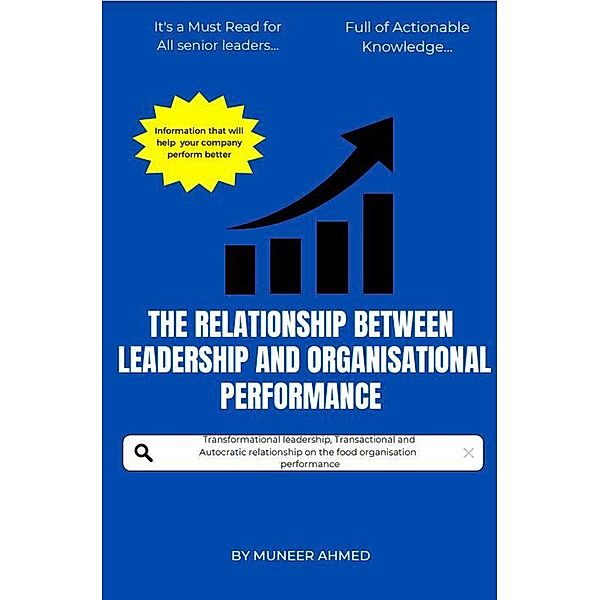The Relationship Between Leadership  And Organisation Performance (Series 1, #1) / Series 1, Muneer Ahmed