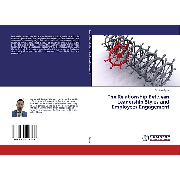 The Relationship Between Leadership Styles and Employees Engagement, Ermiyas Egato