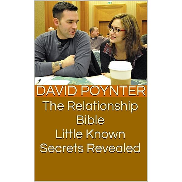 The Relationship Bible: Little Known Secrets Revealed, David Poynter