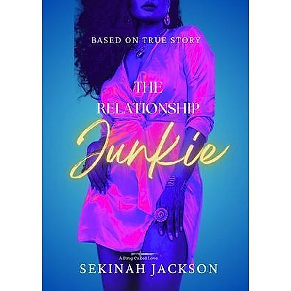 The Relationship Junkie, Sekinah Jackson