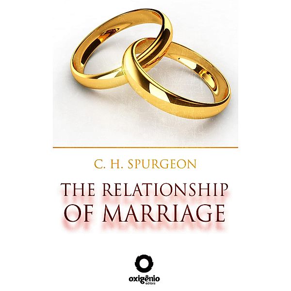 The Relationship of Marriage, C. H. Spurgeon