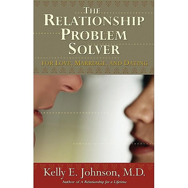 The Relationship Problem Solver, Kelly E. Johnson