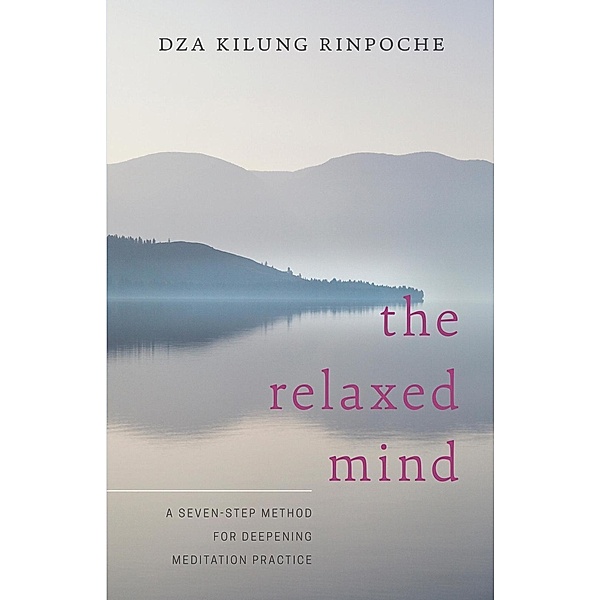 The Relaxed Mind, Dza Kilung Rinpoche