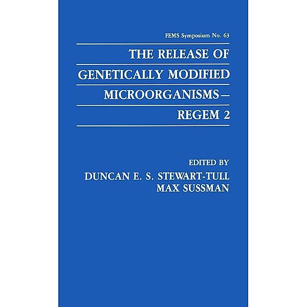 The Release of Genetically Modified Microorganisms-REGEM 2 / F.E.M.S. Symposium Series Bd.63