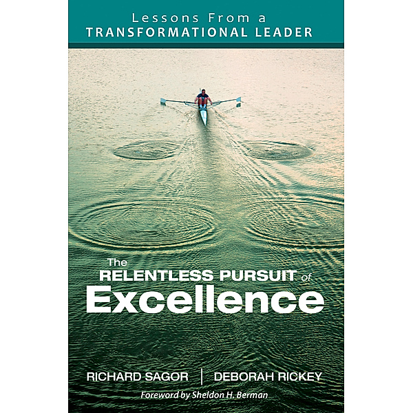 The Relentless Pursuit of Excellence, Richard D. Sagor, Deborah L. Rickey