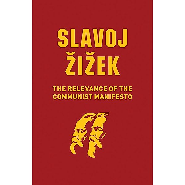 The Relevance of the Communist Manifesto, Slavoj Zizek