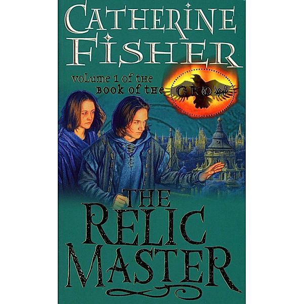 The Relic Master: Book Of The Crow 1, Catherine Fisher