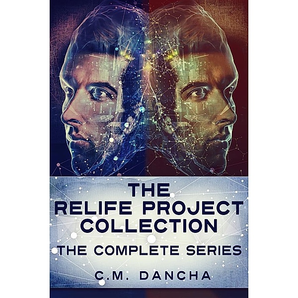 The ReLife Project Collection / The ReLife Project, C. M Dancha