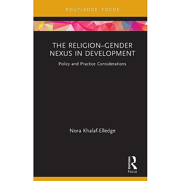 The Religion-Gender Nexus in Development, Nora Khalaf-Elledge