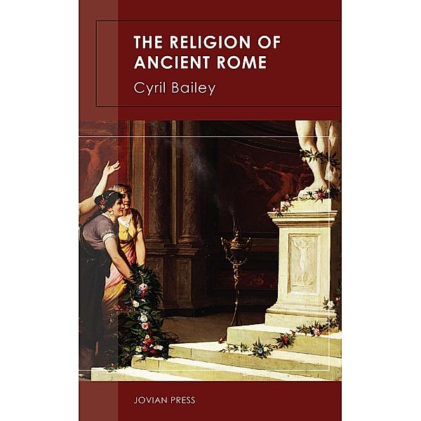 The Religion of Ancient Rome, Cyril Bailey