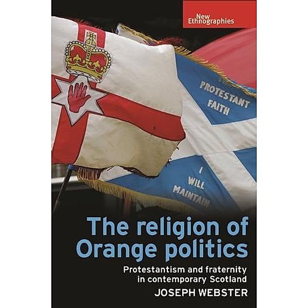 The religion of Orange politics, Joseph Webster