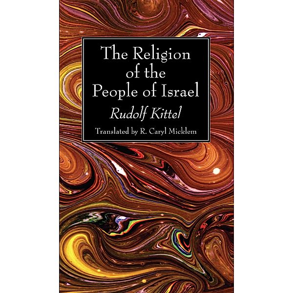 The Religion of the People of Israel, R. Kittel