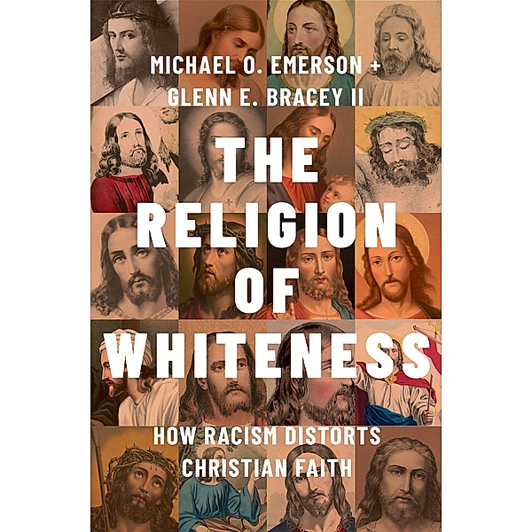 The Religion of Whiteness, Michael O. Emerson, Glenn E. Bracey II