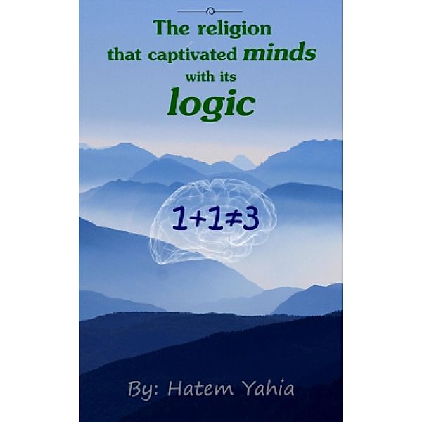 The religion that captivated minds with its logic, Hatem Yahia