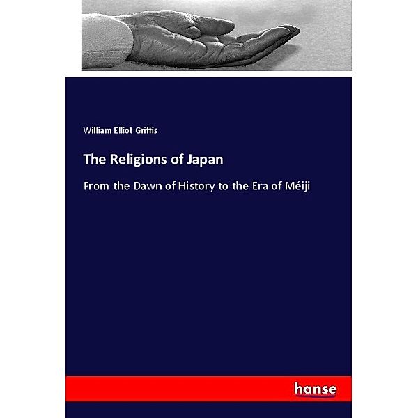 The Religions of Japan, William Elliot Griffis