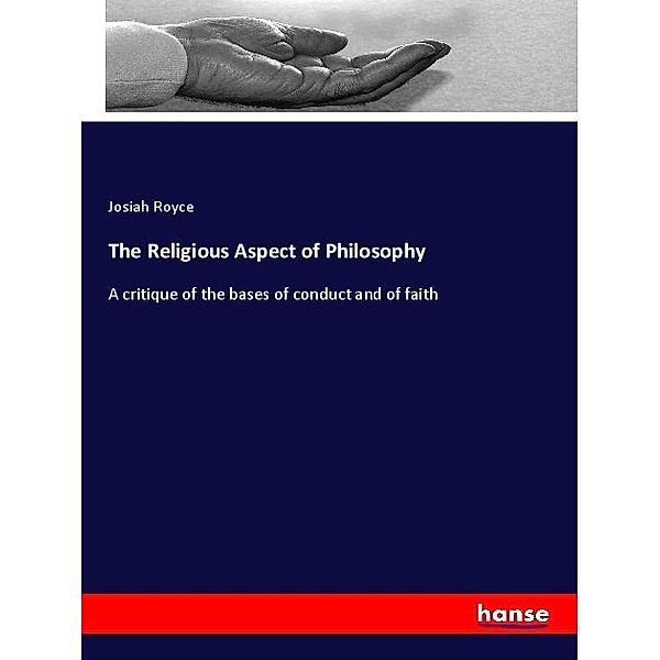 The Religious Aspect of Philosophy, Josiah Royce